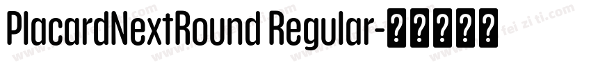 PlacardNextRound Regular字体转换